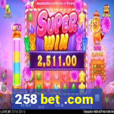 258 bet .com